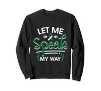 Let Me Speak My Way - Stuttering Awareness Sweatshirt