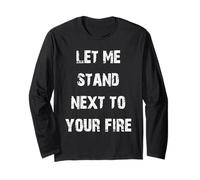Let Me Stand Next to Your Fire Long Sleeve T-Shirt