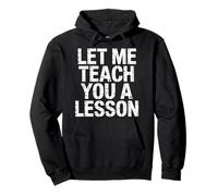 Let Me Teach You A Lesson Teacher Education Joke |- Pullover Hoodie