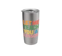Let Me Teach You A Lesson Teacher Education Joke - Stainless Steel Insulated Tumbler