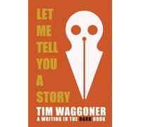 Let Me Tell You a Story (Writing in the Dark)