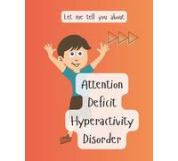 Let me Tell you about ADHD (Let me tell you about challenges in life)