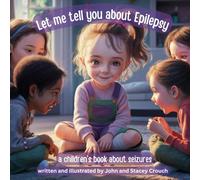 Let me tell you about Epilepsy: A children's book about seizures