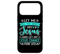 Let Me Tell You About My Jesus And Jesus Change Your Life Case for iPhone 17 Pro Max