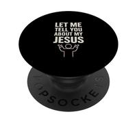 Let Me Tell You About My Jesus Christian Faith PopSockets Adhesive PopGrip