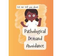 Let me tell you about PDA (Pathological Demand Avoidance) (Let me tell you about my disability)