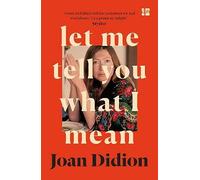 Let Me Tell You What I Mean: A new collection of essays