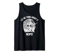 Let Me Think About It Nope Tibetan Terrier Tank Top