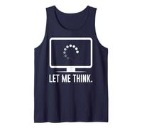 Let me Think -Funny Coders Programmers Software Engineers IT Tank Top