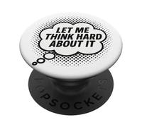 Let Me Think Hard About It, Joke, Funny, Thinking Quote PopSockets Adhesive PopGrip