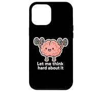 Let Me Think Hard About It, Thinking in Progress, Gym Humor Case for iPhone 12 Pro Max