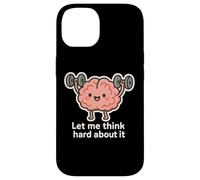 Let Me Think Hard About It, Thinking in Progress, Gym Humor Case for iPhone 14