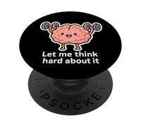 Let Me Think Hard About It, Thinking in Progress, Gym Humor PopSockets Adhesive PopGrip