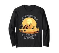 LET ME Through I Have to GO to Egypt Long Sleeve T-Shirt