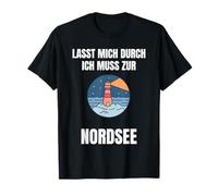 Let me through I must go to the North Sea beach vacation sea T-Shirt