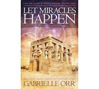 Let Miracles Happen: Understanding Your Own Power with Help of the Akashic Records