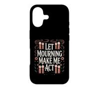 Let Mourning Make Me Act Climate Activist Motivation Case for iPhone 17