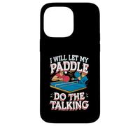 Let My Paddle Do the Talking Ping Pong Case for iPhone 14 Pro Max