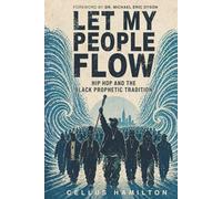 Let My People Flow: Hip Hop and the Black Prophetic Tradition