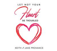 Let Not Your Heart Be Troubled