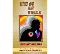 Let Not Your Heart Be Troubled