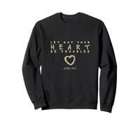 Let Not Your Heart be Troubled John 14:1 Sweatshirt