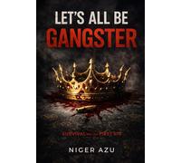LET’S ALL BE GANGSTER: Survival Was the First Sin
