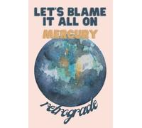 Let’s Blame It All on Mercury Retrograde: The Perfect Gift for Your Cosmic Friend. Journal for Your Deep Thoughts