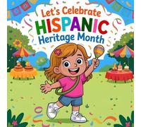 Let’s Celebrate Hispanic Heritage Month books for kids: A Fun and Educational Story for Kids About Culture