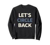 Let’s Circle Back Minimal Workplace Phrase Humor Design Sweatshirt