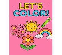 Let’s color: A Fun Activity Book for Creativity, Learning, and Play