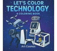 Let’s Color Technology: A Coloring Book