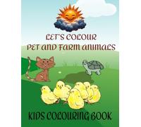 Let’s Colour Pet and Farm Animals Kids Colouring Book