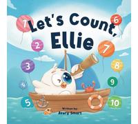 Let’s Count, Ellie: Counting Book for Toddlers on an Adventure! (Ellie The Chick)