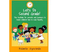 Let’s Do Second Grade!: The Textbook for Parents and Teachers to Teach Children How to Read Fluently