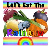 Let’s eat the rainbow: Early learning picture book for infants, toddlers, kindergarteners and preschoolers (Let’s Learn)