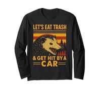 Let’s Eat Trash Get Hit by a Car Funny Possum Vintage Retro Long Sleeve T-Shirt