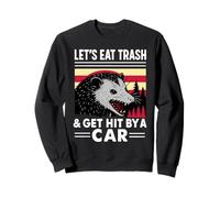Let’s Eat Trash Get Hit by a Car Funny Possum Vintage Retro Sweatshirt