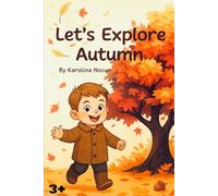 Let’s Explore Autumn (Season & Colours)