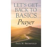 Let’s Get Back to Basics: Prayer
