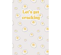 Let’s Get Cracking - Funny Egg Notebook: Cheeky pun-filled journal for notes, lists & eggstraordinary ideas