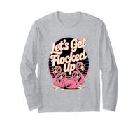 Let’s Get Flocked Up Funny Flamingo Party Girls Trip Vibes Long Sleeve T-Shirt