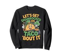Let’s Get Shamrocked And Taco Bout It Funny St Patrick's Day Sweatshirt