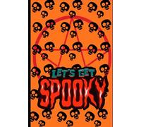 Let’s Get Spooky Halloween Skull Notebook: Creepy Cute 6x9 Lined Journal with Skulls & Pentagram Design | 80 Pages