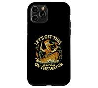 Let’s Get This Show on the Water - Boating Sailing Adventure Case for iPhone 11 Pro