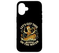 Let’s Get This Show on the Water - Boating Sailing Adventure Case for iPhone 16