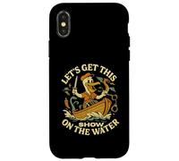 Let’s Get This Show on the Water - Boating Sailing Adventure Case for iPhone X/XS
