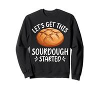 Let’s Get This Sourdough Started Sweatshirt