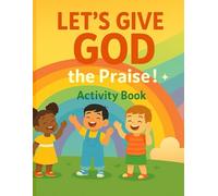 Let’s Give God the Praise- Children’s Activity Book