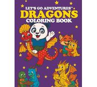 Let’s Go Adventures™: Dragon Coloring Book (Let's Go Adventures! Coloring Books)